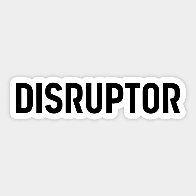 Disruptor Sticker by CreativeSage